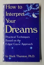 How to Interpret Your Dreams: Practical Techniques Based on Edgar Cayce Approach - £7.81 GBP