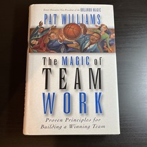 The Magic of Teamwork by Pat Williams (1997, Hardcover) Autographed - £27.79 GBP