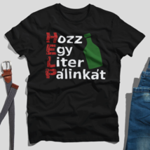 HELP Adult T-shirt - Bold Graphic Print for Hungarian Palinka Lovers - $20.99