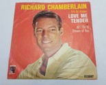 RICHARD CHAMBERLAIN--PICTURE SLEEVE + 45--(LOVE ME TENDER) NM Disc - £7.94 GBP