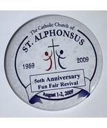 2009 St. Alphonsus Parish School 50th Anniversary Fun Fair Pinback Butto... - $95.50 MXN