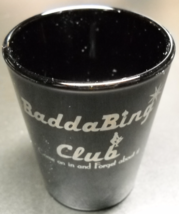 Badda Bing Club Shot Glass Come In and Forget About It in Gold on Black Glass - £5.52 GBP