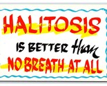 Comic Motto Halitosis Is Better Than No Breath At All UNP Chrome Postcar... - $4.90