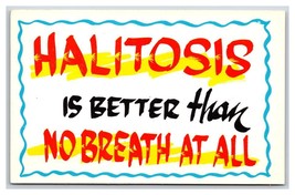 Comic Motto Halitosis Is Better Than No Breath At All UNP Chrome Postcard H24 - £3.86 GBP