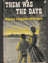 Martha McKeown THEM WAS THE DAYS 1950 1st pr. signed copy - £24.05 GBP