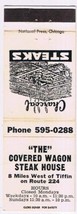 Matchbook Cover The Covered Wagon Steak House Tiffin Ohio - £3.14 GBP