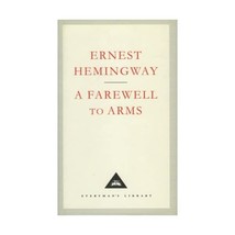 A Farewell to Arms (Everyman&#39;s Library Classics) Ernest Hemingway - $21.00