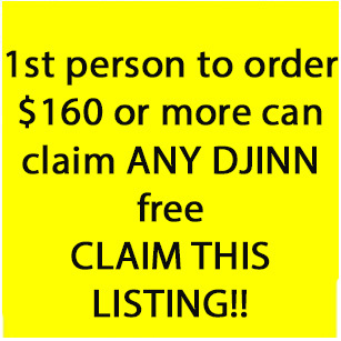 Primary image for 1ST PERSON TO ORDER $160 OR MORE CLAIM ANY DJINN FOR FREE DEAL OFFERS