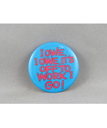 Vintage Novelty Pin - I Owe I Owe off to Work I Go - Celluloid Pin - £11.72 GBP