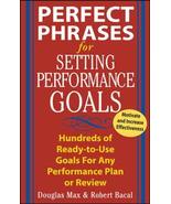 Perfect Phrases for Setting Performance Goals : Hundreds of Ready-to-Use... - €5,84 EUR