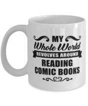 Funny Reading Comic Books Mug - My Whole World Revolves Around - 11 oz Coffee  - £12.13 GBP