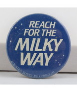 Vintage Canadian Milk Pin - Reach for the Milky Way - Celluloid Pin - $15.00