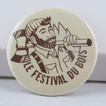 Canadian Tourist Pin - Le Festival Du Bois Chiliwack BC - Celluloid Pin  - £11.76 GBP