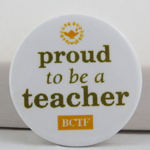 Canadian Union Pin - BCTF Proud to be a Teacher - Celluloid Pin  - $15.00