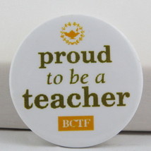 Canadian Union Pin - BCTF Proud to be a Teacher - Celluloid Pin  - $15.00