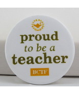 Canadian Union Pin - BCTF Proud to be a Teacher - Celluloid Pin  - $15.00