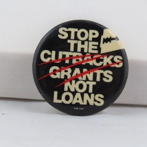 Vintage Canadian Politcal Pin - Stop Cutbacks Grants  Not Loans - Cellul... - $15.00