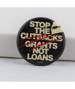 Vintage Canadian Politcal Pin - Stop Cutbacks Grants  Not Loans - Cellul... - £11.79 GBP