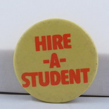Canadian Political Pin - Hire A Student 1980s Campaign - Celluloid Pin  - $15.00