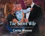 The Secret Wife (Harlequin Superromance No. 1274) Weaver, Carrie - $2.93