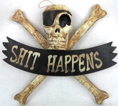 LG 12 inch Hand Carved Wood Pirate Skull Cross Bone&quot;Shit Happens&quot; Sign P... - $18.80