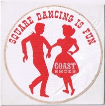 Vintage Advertising Decal Coast Shoes Square Dancing Is Fun 4 3/4&quot; Diameter - $3.59