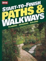 Start-to-Finish: Paths and Walkways: Planning, Designing, Building.New Book - $7.87