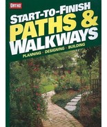 Start-to-Finish: Paths and Walkways: Planning, Designing, Building.New Book - £6.15 GBP