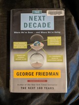 Next Decade: Where We&#39;ve Been . . . and Where We&#39;re Going by George Friedman - £4.74 GBP