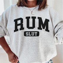 Rum slut sweatshirt,funny Rum crewneck,Rum mom,Rum squad sweater,Drinking sweats - £33.91 GBP