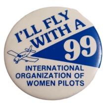 I&#39;ll Fly With a 99 Ninety Nine International Organization Of Women Pilot... - £13.27 GBP