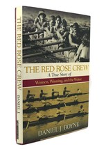 Daniel J. Boyne THE RED ROSE CREW A True Story of Women, Winning, and the Water - £72.61 GBP