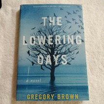 The Lowering Days by Gregory Brown (2021, UNCORRECTED PROOF, Trade Paperback) - £8.11 GBP