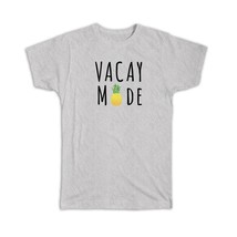 Vacay Mode : Gift T-Shirt Vacation Travel Holidays Beach Mountain Country - $24.99