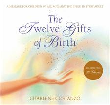 The Twelve Gifts of Birth (Twelve Gifts Series, 1) [Hardcover] Costanzo, Charlen - £6.45 GBP