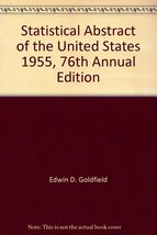 Statistical Abstract of the United States 1955, 76th Annual Edition [Hardcover]  - $146.99