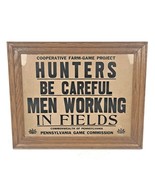 1948 PA game commission sign hunters be careful men working in fields co-op - $96.99