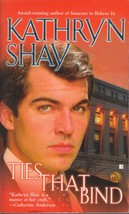 Ties That Bind by Kathryn Shay / 2006 Paperback Romance - £0.89 GBP