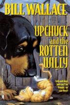 Upchuck and Rotten Willy by Bill Wallace / 1998 paperback Juvenile Fiction - £0.88 GBP