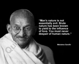 MAHATMA GANDHI "MAN'S NATURE IS NOT ESSENTIALLY..." QUOTE PHOTO VARIOUS ... - $4.79+