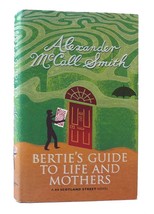 Alexander Mc Call Smith Bertie&#39;s Guide To Life And Mothers: A 44 Scotland Street - $59.95