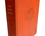 THE TRAIL DRIVER  by Zane Grey 1936 Hardcover P.F. Collier - £5.41 GBP