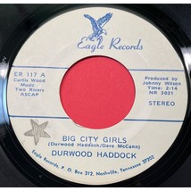 Durwood Haddock Big City Girls / From Warm to Cool 45 Country Promo Eagle 117 - £9.44 GBP