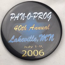 Pan-O-Prog 40th Annual Convention 2006 Lakeville Minnesota Pin Button - $10.00
