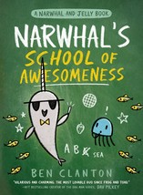 Narwhal&#39;s School of Awesomeness (A Narwhal and Jelly Book #6) [Hardcover... - $11.31