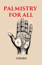 Palmistry For All: Containing New Information On The Study Of The Hand Never Bef - £13.14 GBP