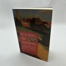 Teaching The Commons: Place, Pride, And The Renewal Of Community by Theo... - £43.35 GBP