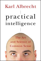 Practical Intelligence: The Art and Science of Common Sense by Karl Albrecht - V - £7.04 GBP