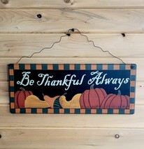 Be Thankful Always Sign Autumn Fall Thanksgiving - $22.65