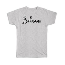 Bahamas : Gift T-Shirt Cursive Travel Souvenir Country Bahamas - $17.99